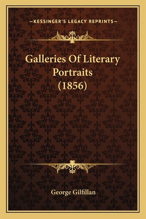 Galleries Of Literary Portraits (1856) (Paperback)