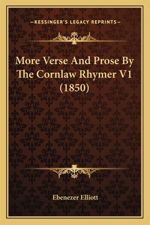 More Verse And Prose By The Cornlaw Rhymer V1 (1850) (Paperback)