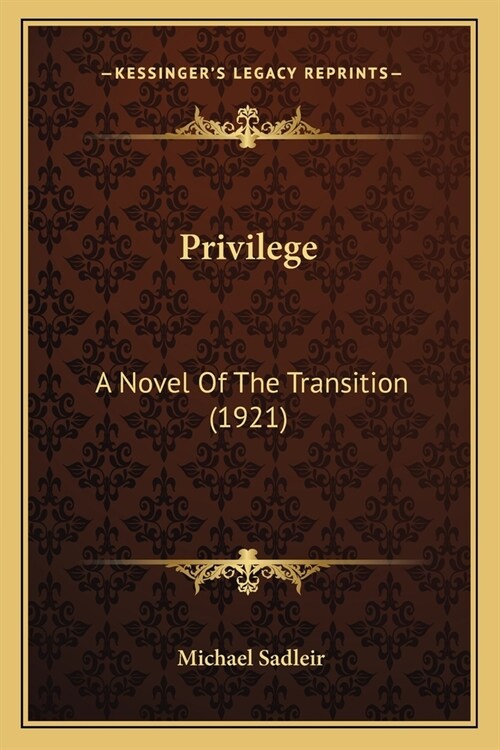 Privilege: A Novel Of The Transition (1921) (Paperback)