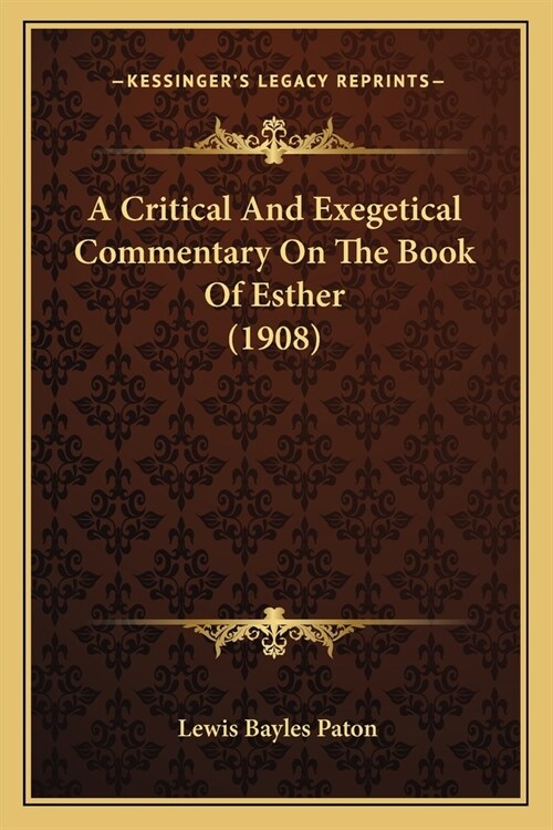 A Critical And Exegetical Commentary On The Book Of Esther (1908) (Paperback)