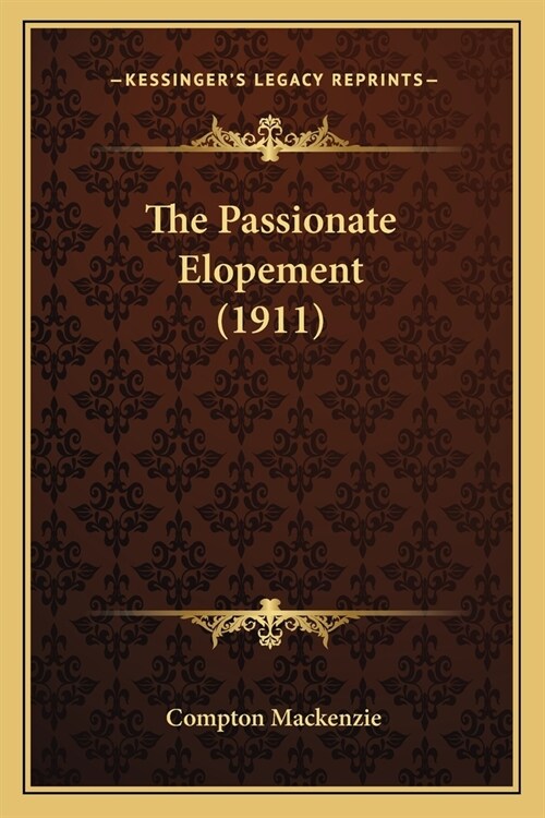 The Passionate Elopement (1911) (Paperback)