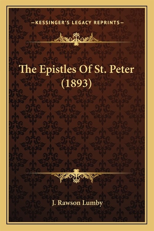 The Epistles Of St. Peter (1893) (Paperback)