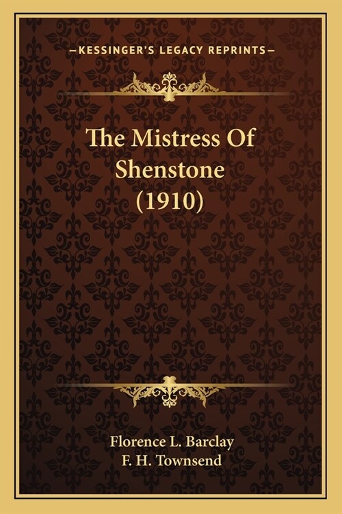 The Mistress Of Shenstone (1910) (Paperback)