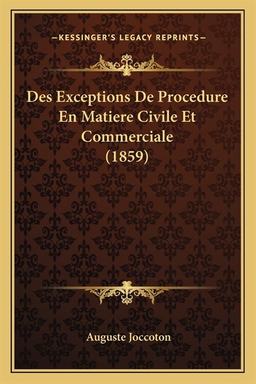 Des Exceptions De Procedure En Matiere Civile Et Commerciale (1859) (Paperback)