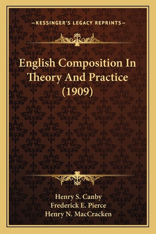 English Composition In Theory And Practice (1909) (Paperback)