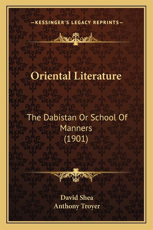 Oriental Literature: The Dabistan Or School Of Manners (1901) (Paperback)