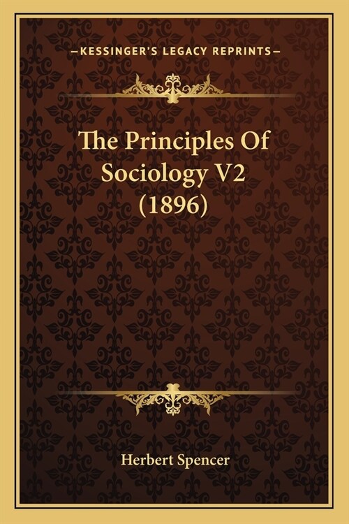 The Principles Of Sociology V2 (1896) (Paperback)