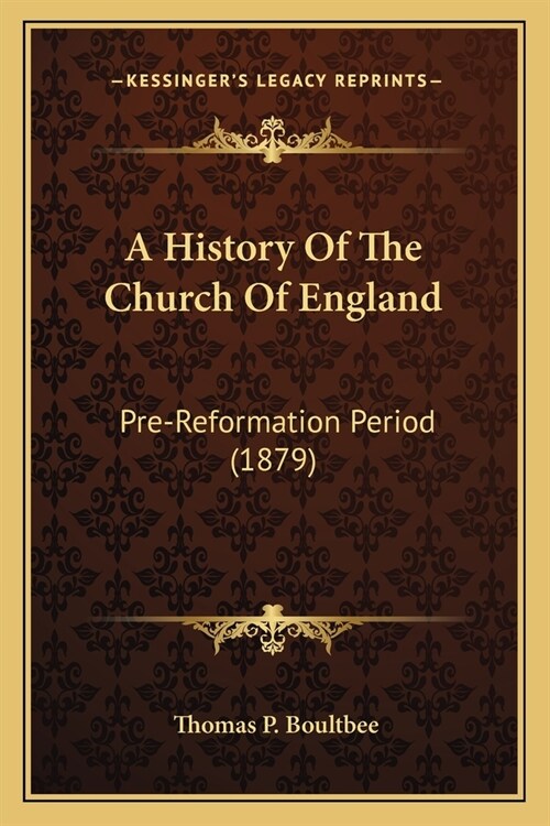 A History Of The Church Of England: Pre-Reformation Period (1879) (Paperback)