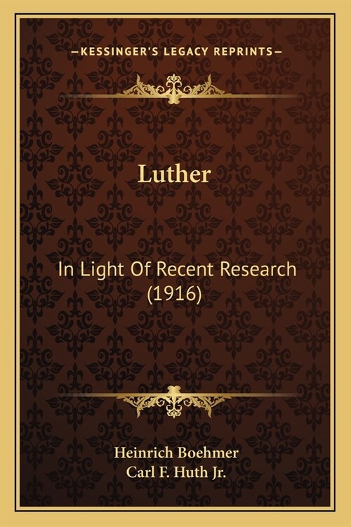 Luther: In Light Of Recent Research (1916) (Paperback)