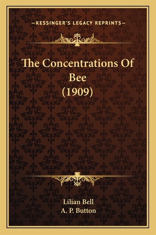 The Concentrations Of Bee (1909) (Paperback)