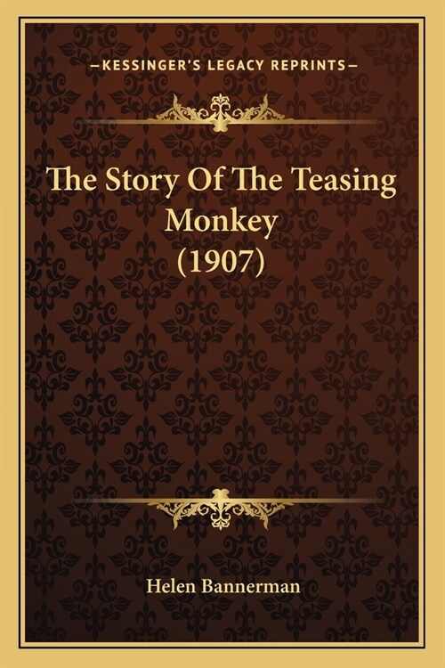 The Story Of The Teasing Monkey (1907) (Paperback)