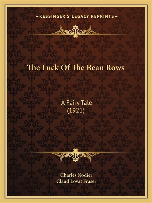 The Luck Of The Bean Rows: A Fairy Tale (1921) (Paperback)