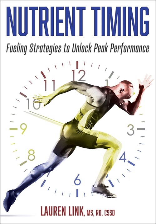Nutrient Timing: Fueling Strategies to Unlock Peak Performance (Paperback)