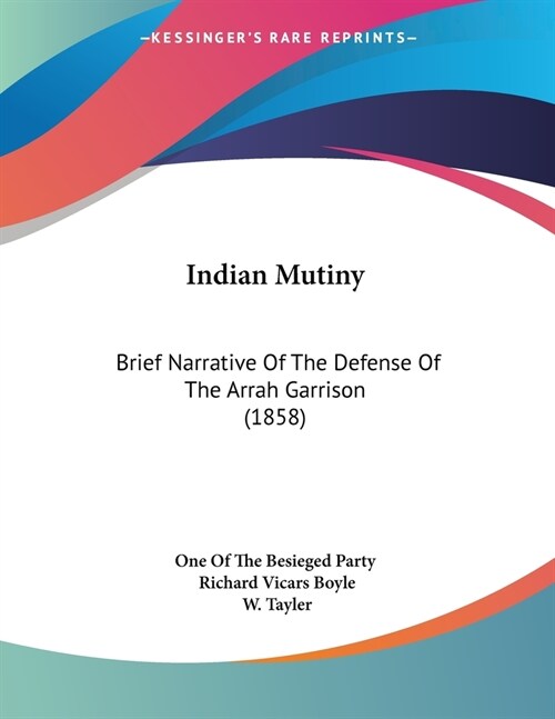 Indian Mutiny: Brief Narrative Of The Defense Of The Arrah Garrison (1858) (Paperback)