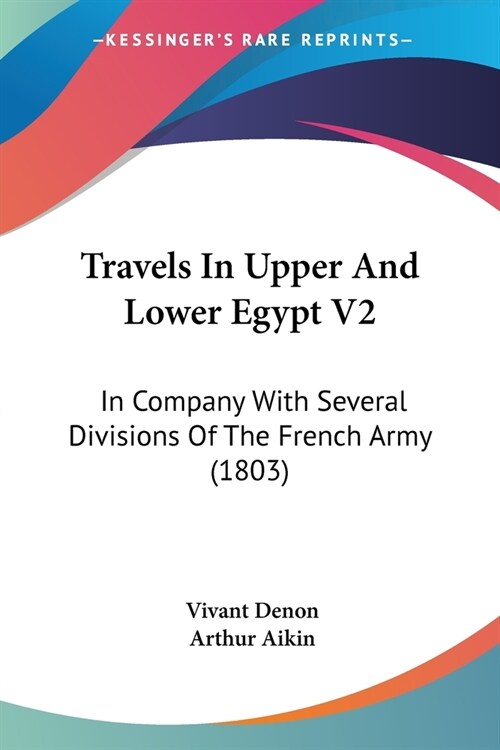 Travels In Upper And Lower Egypt V2: In Company With Several Divisions Of The French Army (1803) (Paperback)