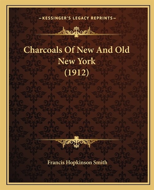 Charcoals Of New And Old New York (1912) (Paperback)