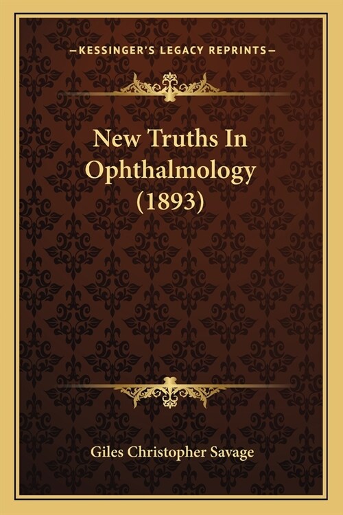 New Truths In Ophthalmology (1893) (Paperback)