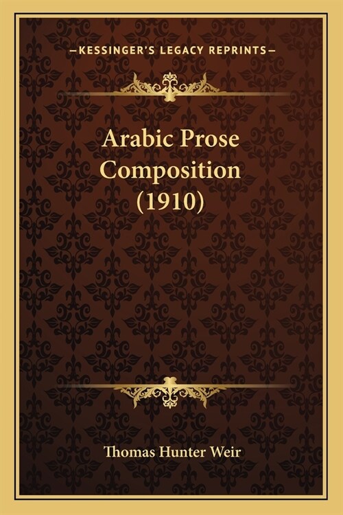 Arabic Prose Composition (1910) (Paperback)