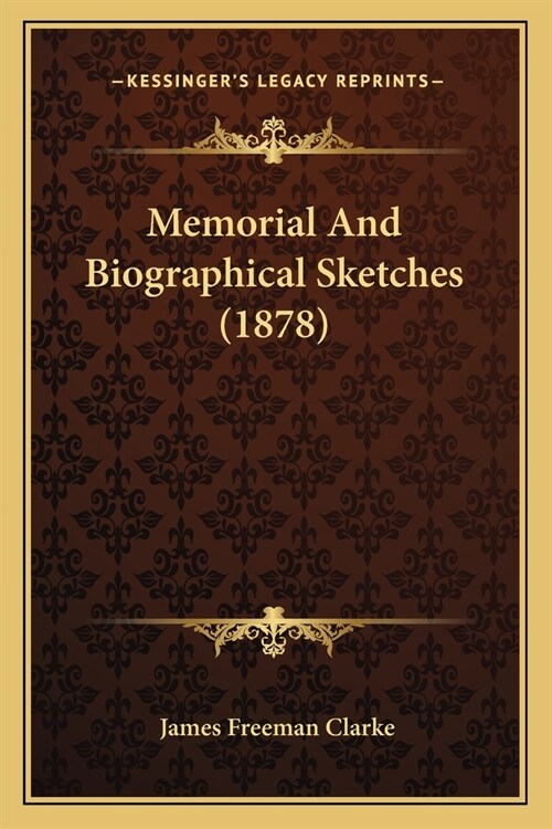 Memorial And Biographical Sketches (1878) (Paperback)