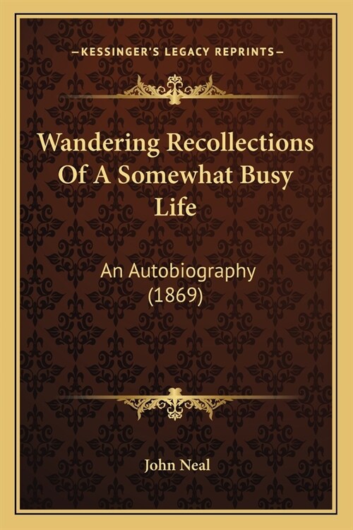 Wandering Recollections Of A Somewhat Busy Life: An Autobiography (1869) (Paperback)