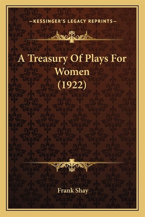 A Treasury Of Plays For Women (1922) (Paperback)
