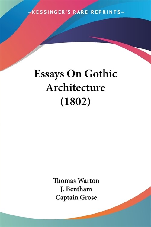 Essays On Gothic Architecture (1802) (Paperback)