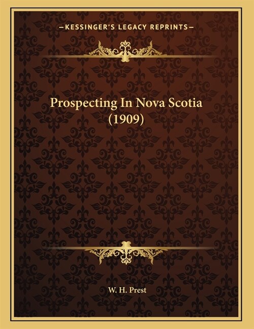 Prospecting In Nova Scotia (1909) (Paperback)