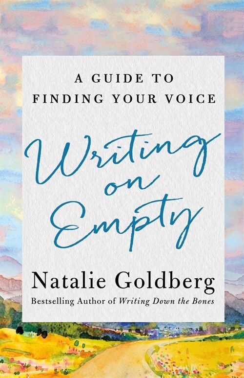 Writing on Empty: A Guide to Finding Your Voice (Hardcover)