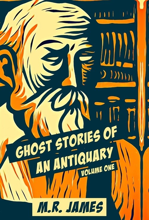 Ghost Stories Of An Antiquary (Hardcover)