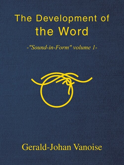 The Development of the Word: -Sound-in-Form volume 1- (Paperback)