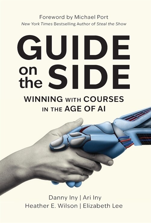 Guide on the Side: Winning with Courses in the Age of AI (Hardcover)