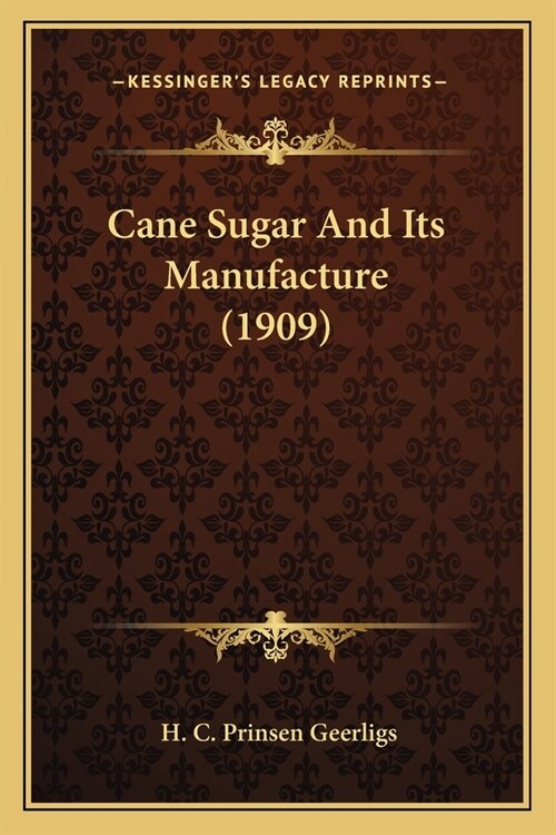 Cane Sugar And Its Manufacture (1909) (Paperback)