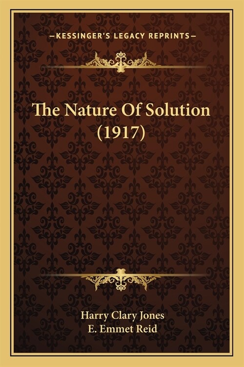 The Nature Of Solution (1917) (Paperback)