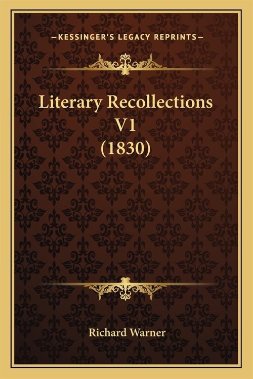 Literary Recollections V1 (1830) (Paperback)