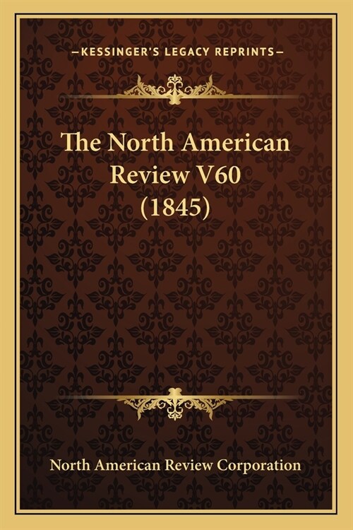 The North American Review V60 (1845) (Paperback)