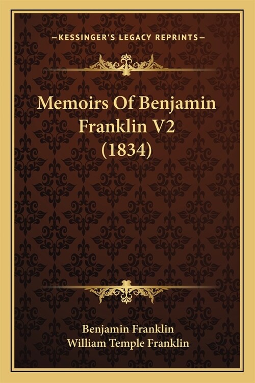 Memoirs Of Benjamin Franklin V2 (1834) (Paperback)