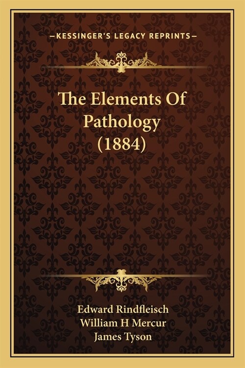 The Elements Of Pathology (1884) (Paperback)