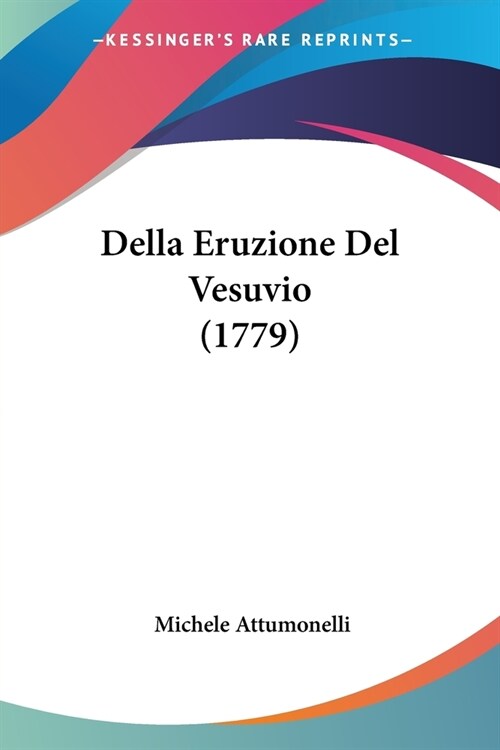 Della Eruzione Del Vesuvio (1779) (Paperback)