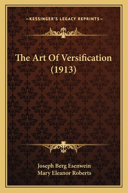 The Art Of Versification (1913) (Paperback)