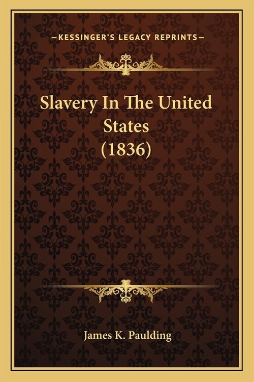 Slavery In The United States (1836) (Paperback)