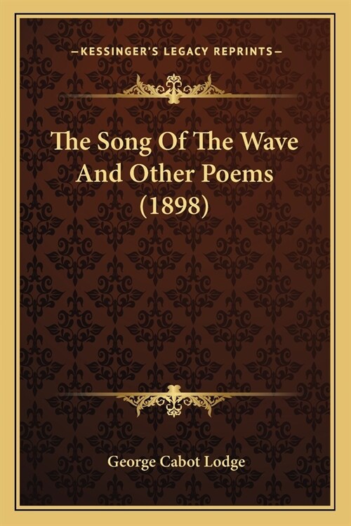 The Song Of The Wave And Other Poems (1898) (Paperback)