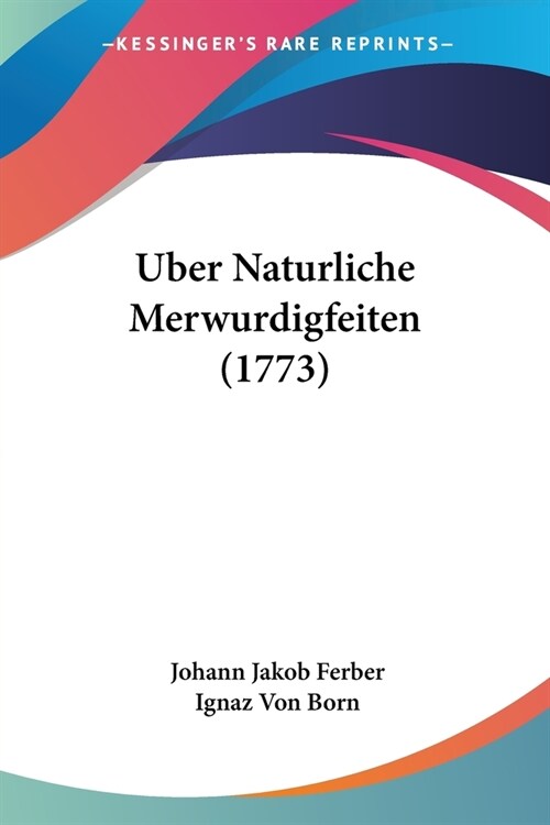 Uber Naturliche Merwurdigfeiten (1773) (Paperback)