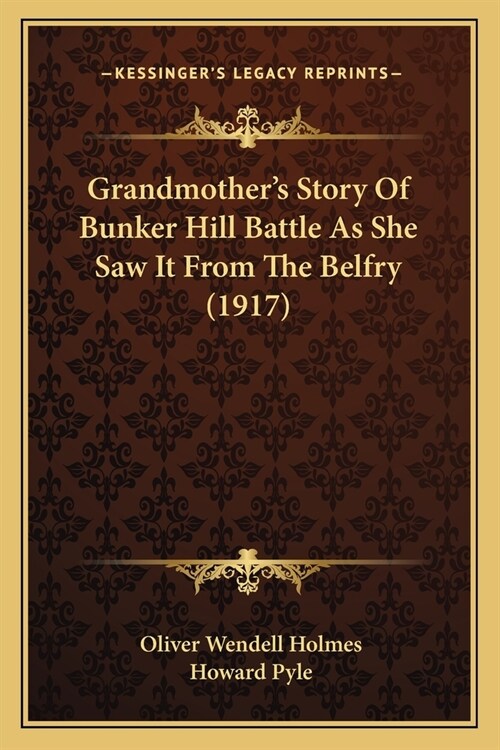 Grandmothers Story Of Bunker Hill Battle As She Saw It From The Belfry (1917) (Paperback)