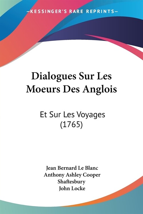 Dialogues Sur Les Moeurs Des Anglois: Et Sur Les Voyages (1765) (Paperback)