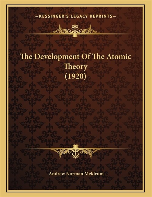 The Development Of The Atomic Theory (1920) (Paperback)