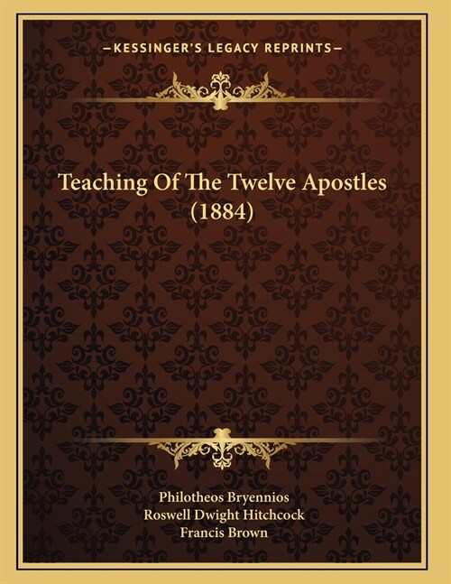 Teaching Of The Twelve Apostles (1884) (Paperback)