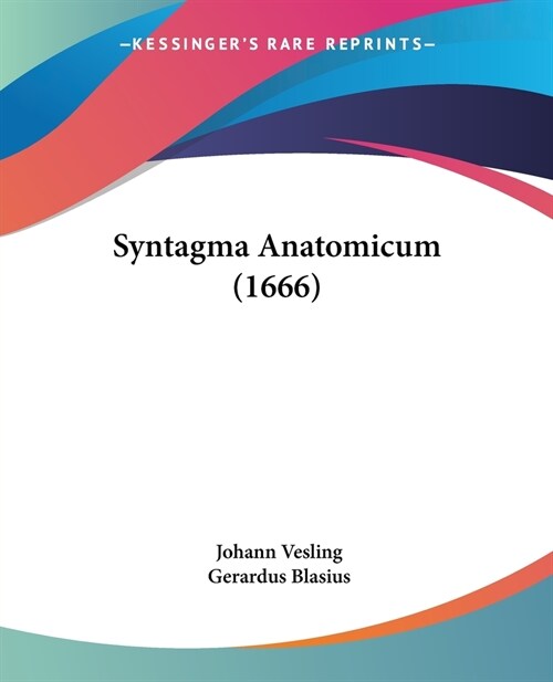 Syntagma Anatomicum (1666) (Paperback)