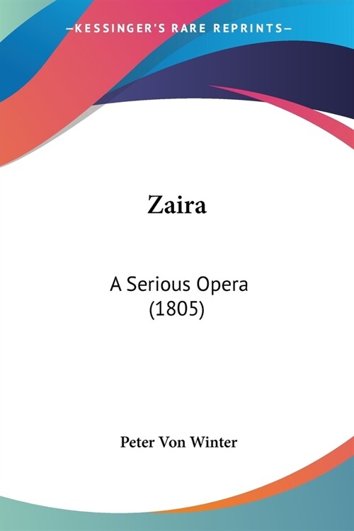 Zaira: A Serious Opera (1805) (Paperback)
