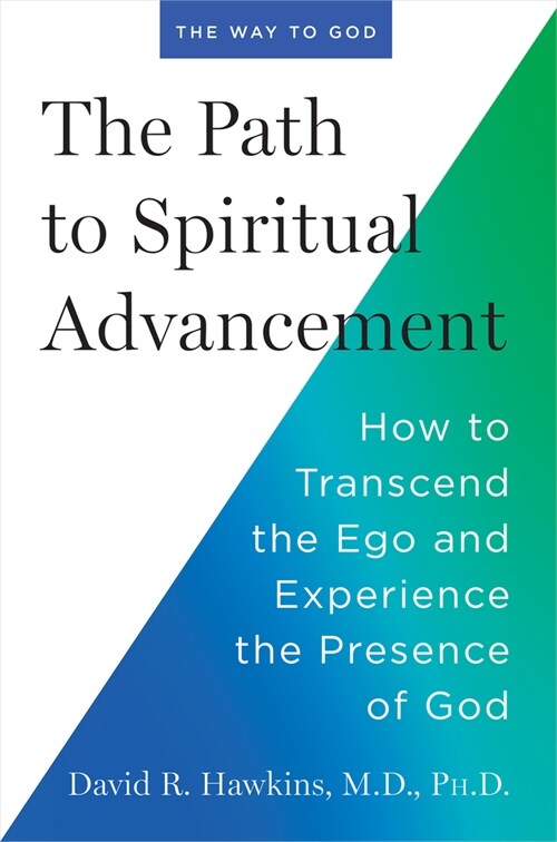 The Path to Spiritual Advancement: How to Transcend the Ego and Experience the Presence of God (Paperback)