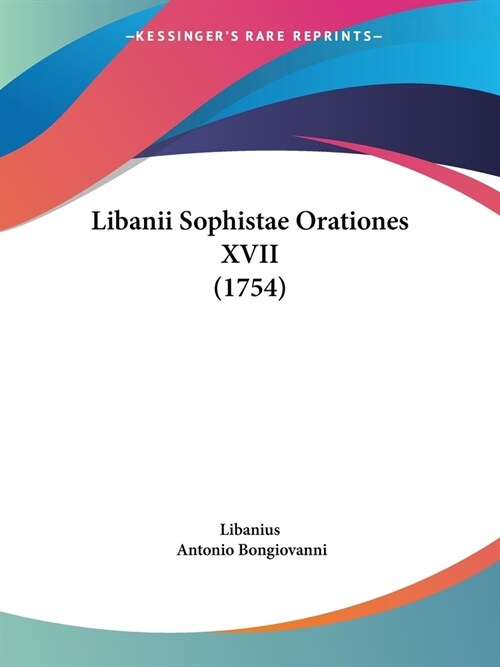 Libanii Sophistae Orationes XVII (1754) (Paperback)